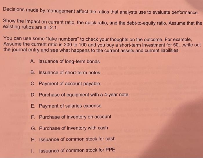 Decisions made by management affect the ratios that analysts use to evaluate