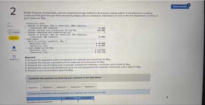 27 2 points Builder Products, Incorporated, uses the weighted-average method in its