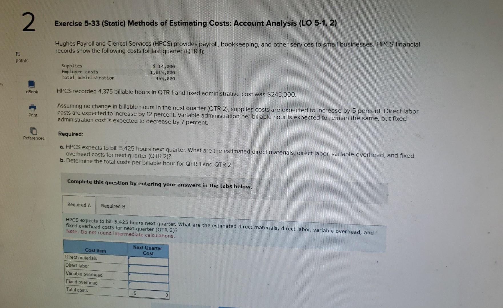 15 2 points Exercise 5-33 (Static) Methods of Estimating Costs: Account Analysis