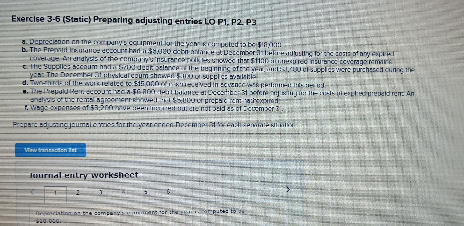Exercise 3-6 (Static) Preparing adjusting entries LO P1, P2, P3 a. Depreciation