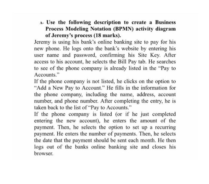 A- Use the following description to create a Business Process Modeling Notation