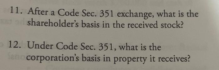 11. After a Code Sec. 351 exchange, what is the shareholder's basis