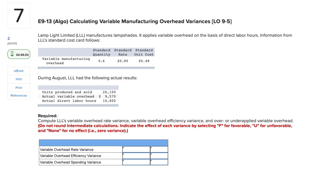 7 E9-13 (Algo) Calculating Variable Manufacturing Overhead Variances [LO 9-5] 2 points