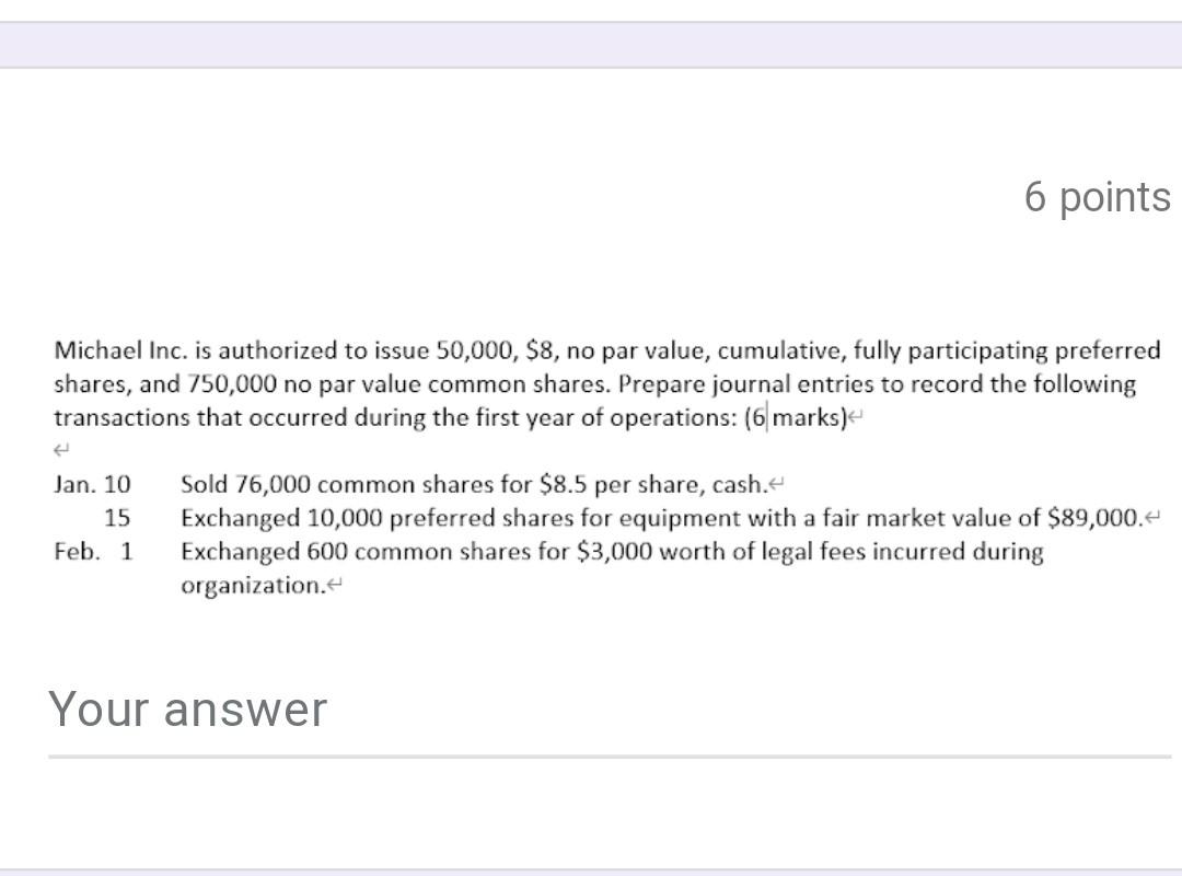 6 points Michael Inc. is authorized to issue 50,000, $8, no par