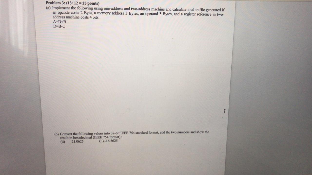 Problem 3: (13+12=25 points) (a) Implement the following using one-address and two-address