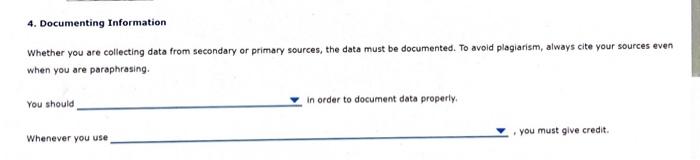 4. Documenting Information Whether you are collecting data from secondary or primary