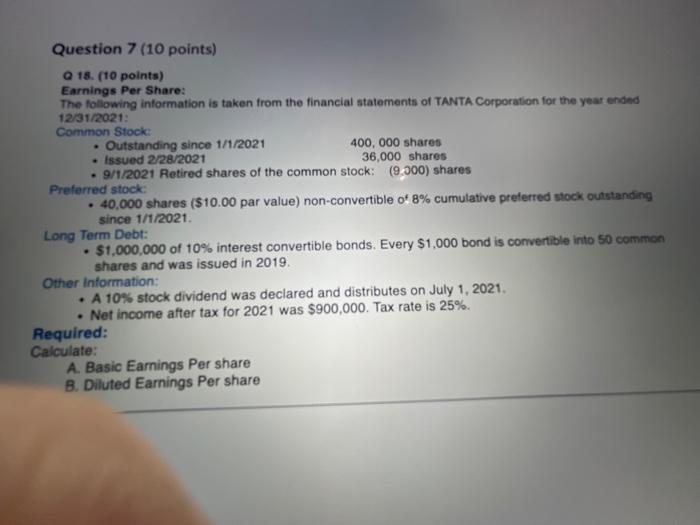 Question 7 (10 points) Q 18. (10 points) Earnings Per Share: The