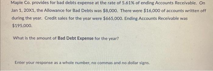 Maple Co. provides for bad debts expense at the rate of 5.61%