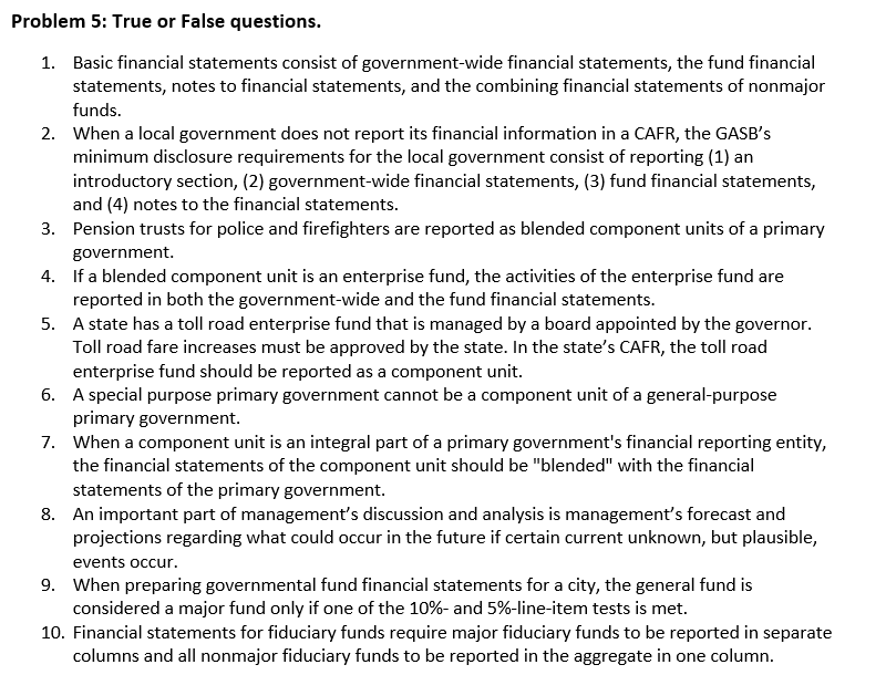 Problem 5: True or False questions. 1. Basic financial statements consist of