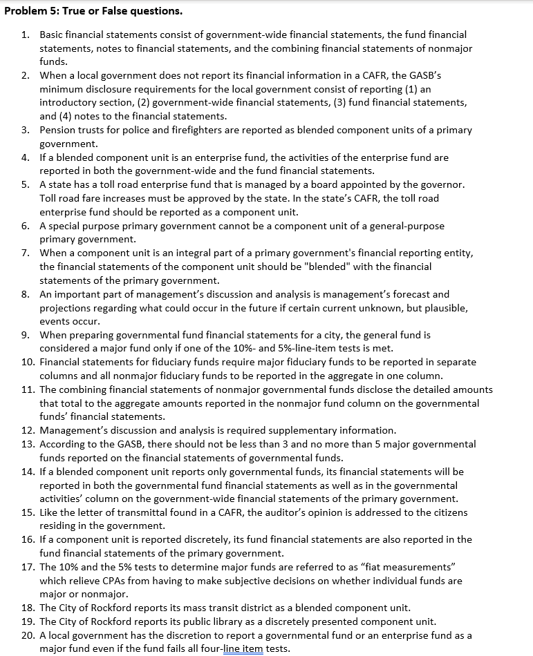 Problem 5: True or False questions. 1. Basic financial statements consist of