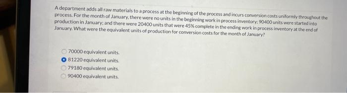 A department adds all raw materials to a process at the beginning