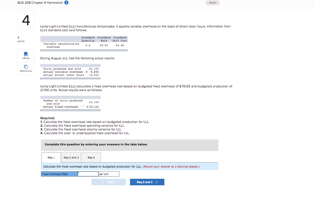 BUS 208 Chapter 9 Homework 4 Saved Lamp Light Limited (LLL) manufactures