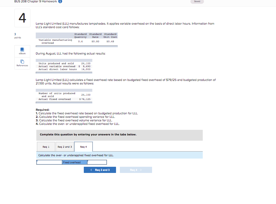 Information from LLL's standard cost card follows: 3 points Variable manufacturing overhead