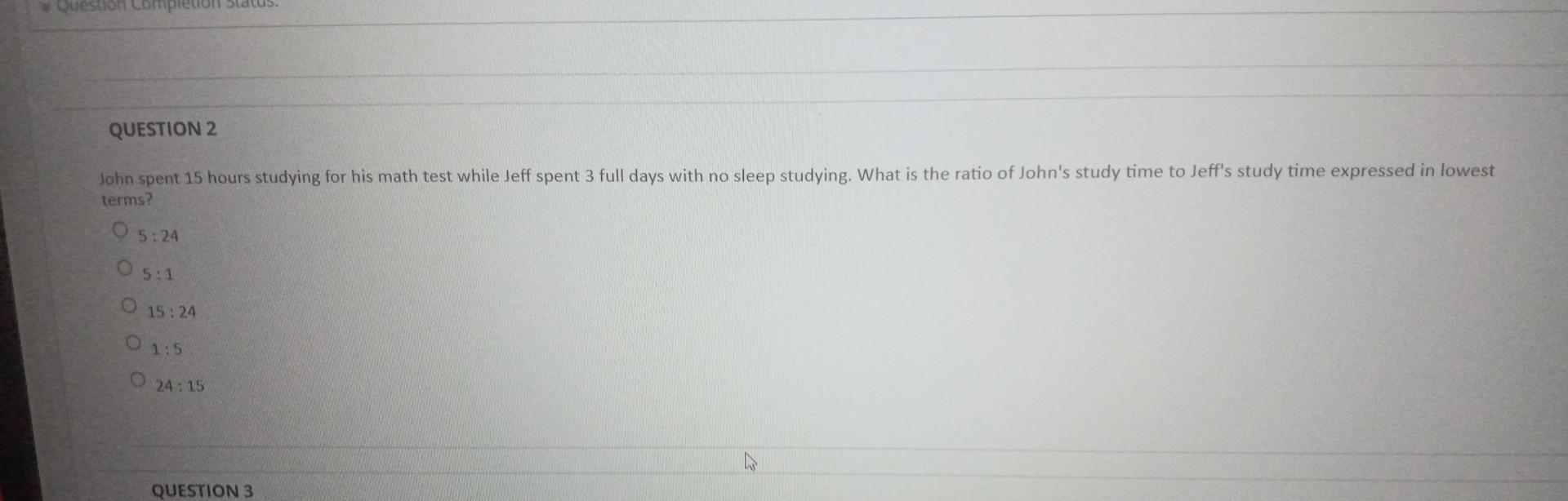 Que ion Com QUESTION 2 John spent 15 hours studying for his
