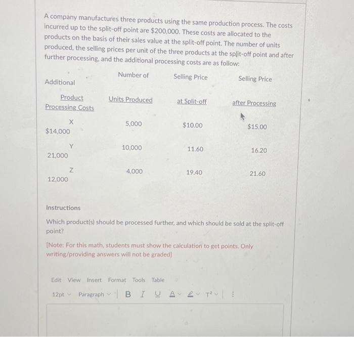 A company manufactures three products using the same production process. The costs