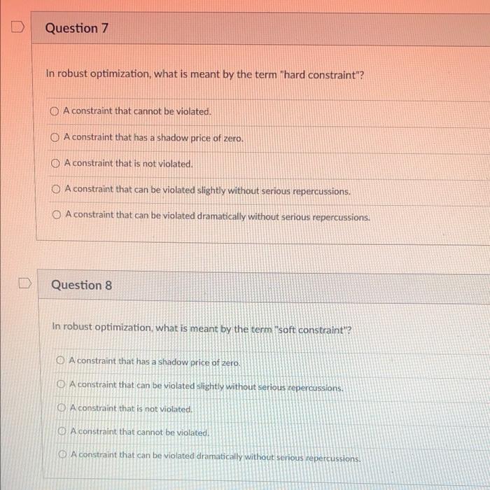 Question 7 In robust optimization, what is meant by the term "hard