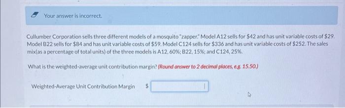 Your answer is incorrect. Cullumber Corporation sells three different models of a