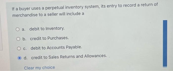 If a buyer uses a perpetual inventory system, its entry to record
