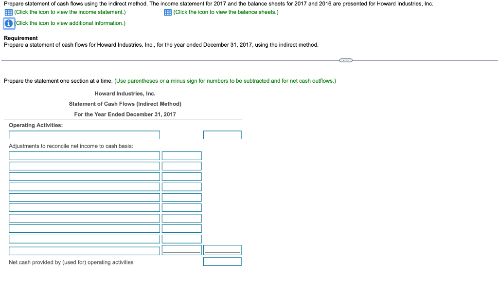 Prepare statement of cash flows using the indirect method. The income statement