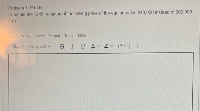 Problem 1, Part B Compute the 1245 recapture if the selling price