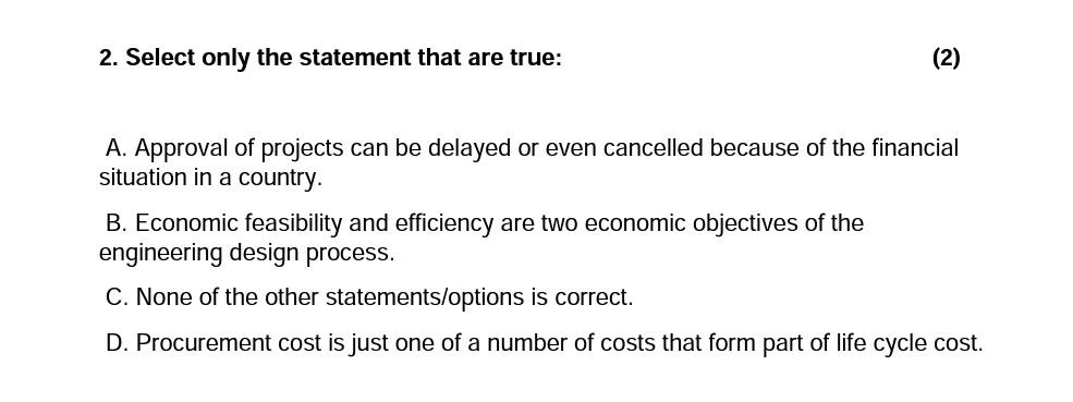 2. Select only the statement that are true: (2) A. Approval of