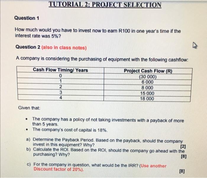 Question 1 TUTORIAL 2: PROJECT SELECTION How much would you have to