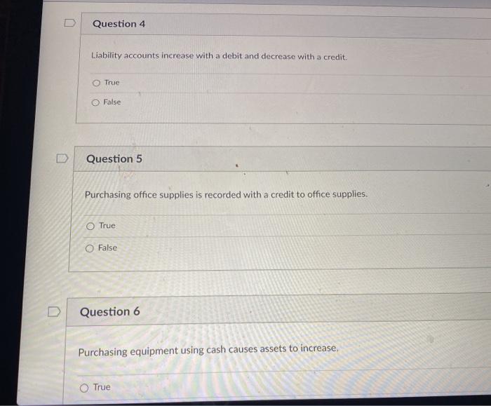 Question 4 Liability accounts increase with a debit and decrease with a
