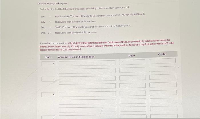 Current Attempt in Progress Cullumber Inc. had the following transactions pertaining to