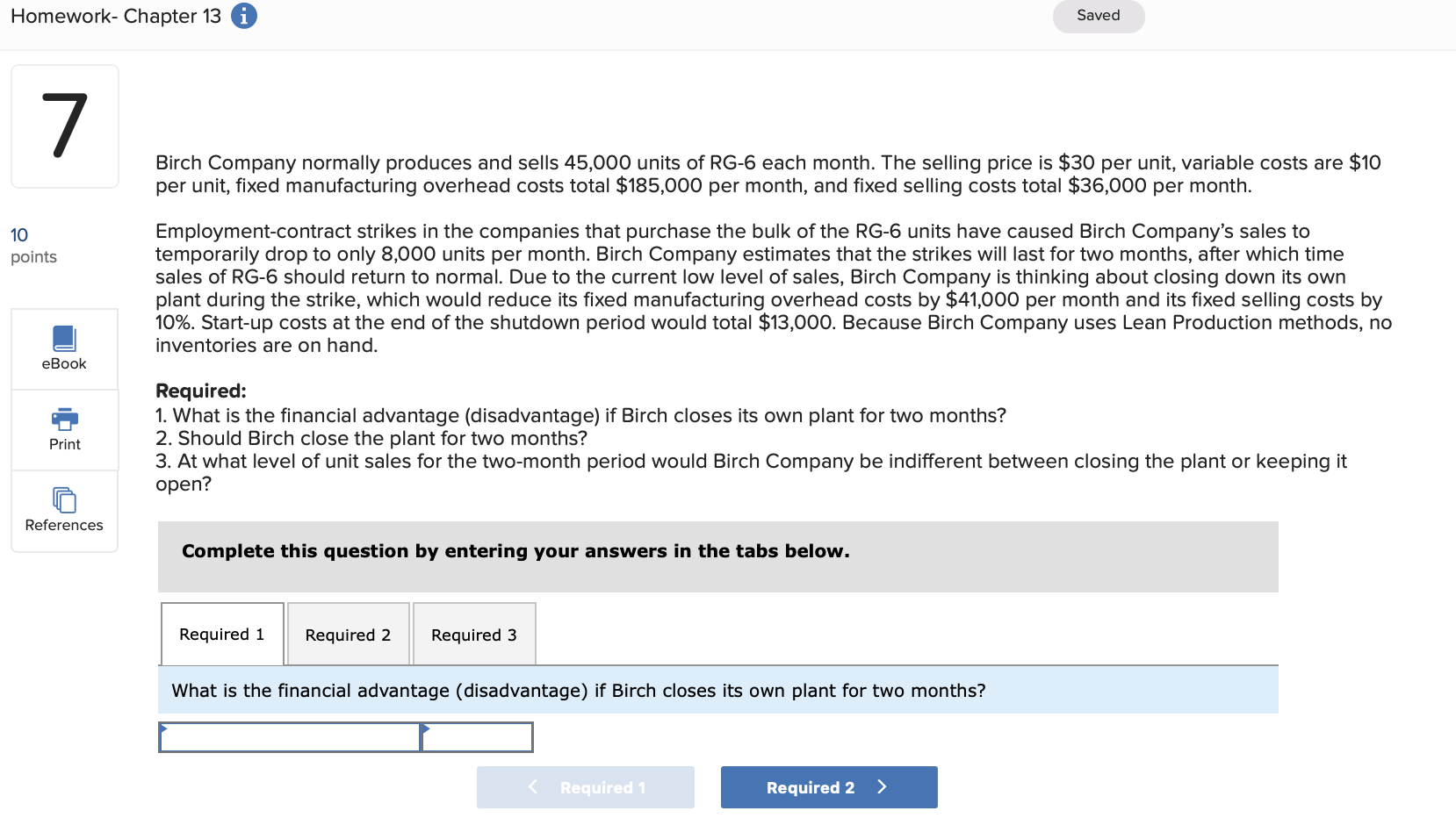 Homework- Chapter 13 i 7 Saved 10 points eBook Print Birch Company