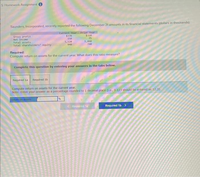 5: Homework Assignment Saunders, Incorporated, recently reported the following December 31 amounts