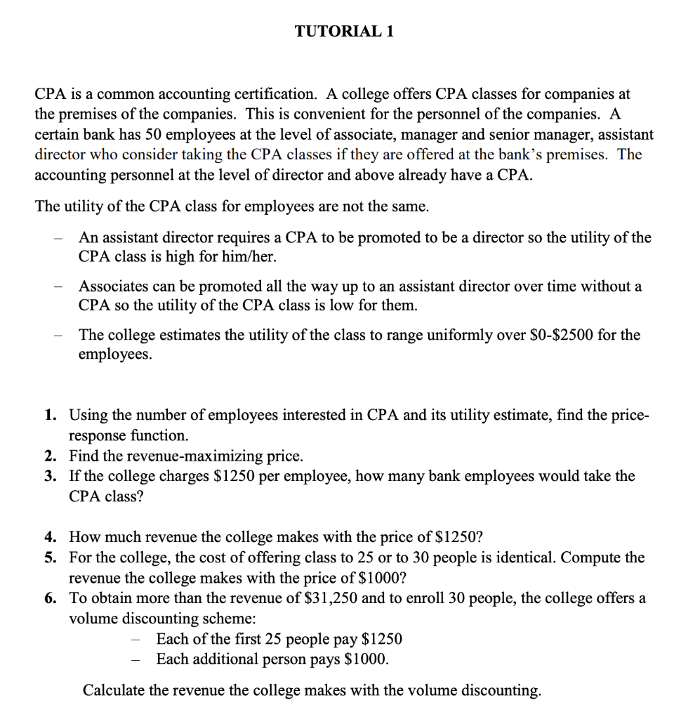 TUTORIAL 1 CPA is a common accounting certification. A college offers CPA
