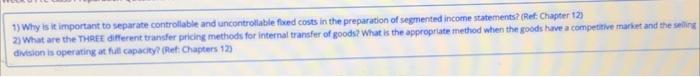 1) Why is it important to separate controllable and uncontrollable fixed costs