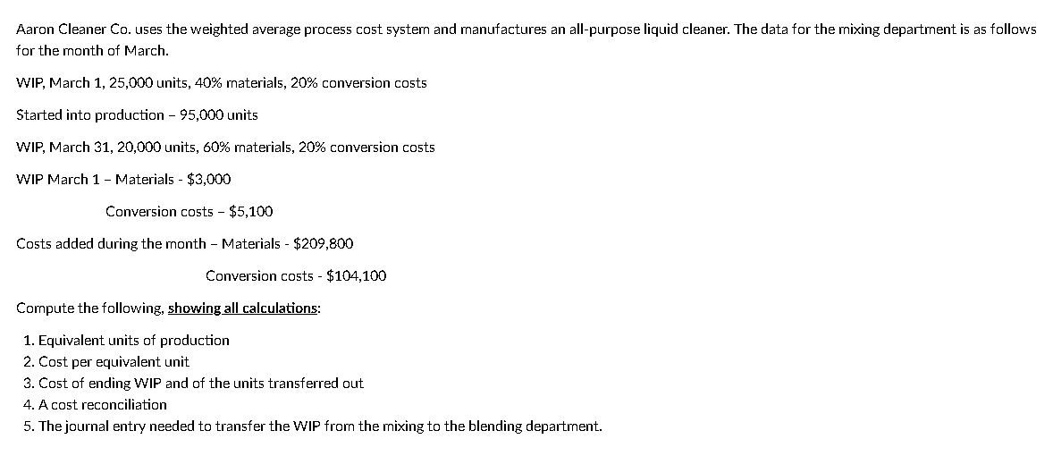 Aaron Cleaner Co. uses the weighted average process cost system and manufactures