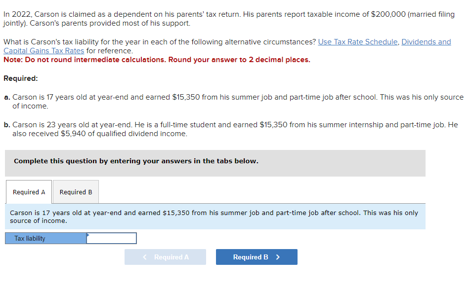 In 2022, Carson is claimed as a dependent on his parents' tax