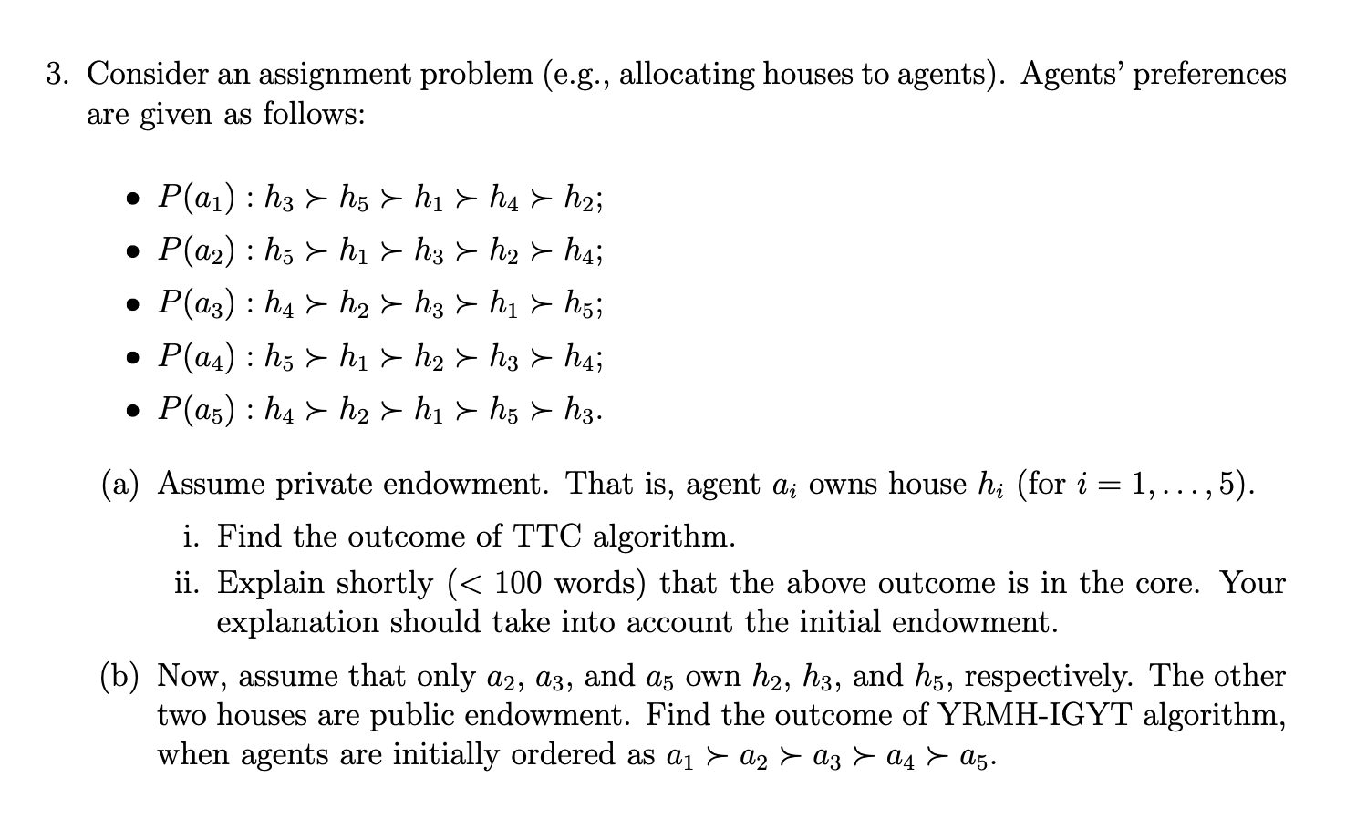 3. Consider an assignment problem (e.g., allocating houses to agents). Agents' preferences