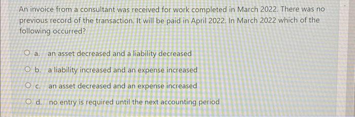 An invoice from a consultant was received for work completed in March