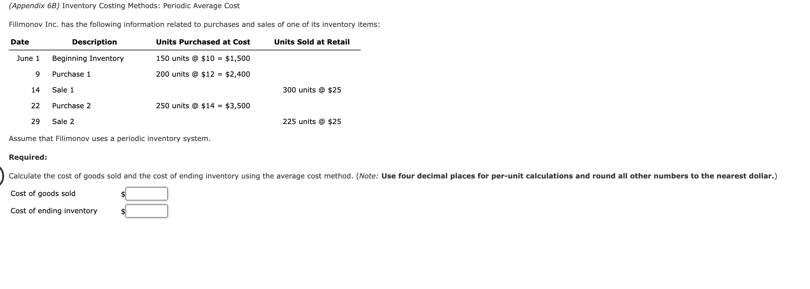 (Appendix 6B) Inventory Costing Methods: Periodic Average Cost Filimonov Inc. has the