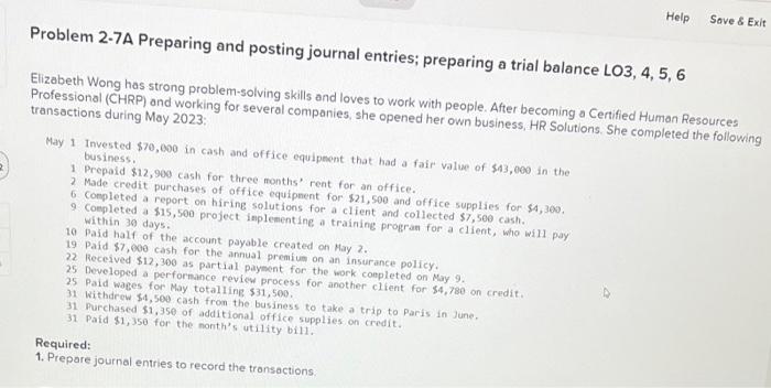 Help Save & Exit Problem 2-7A Preparing and posting journal entries; preparing