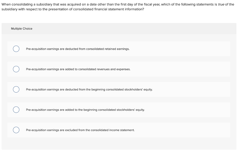 When consolidating a subsidiary that was acquired on a date other than