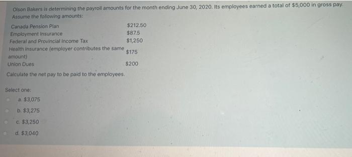 Olson Bakers is determining the payroll amounts for the month ending June