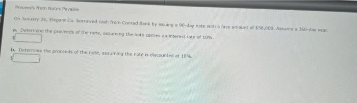 Proceeds from Notes Payable On January 26, Elegant Co. borrowed cash from