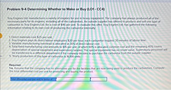 Problem 9-4 Determining Whether to Make or Buy (LO1 - CC4) Troy