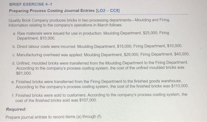BRIEF EXERCISE 4-1 Preparing Process Costing Journal Entries [LO2-CC8] Quality Brick Company