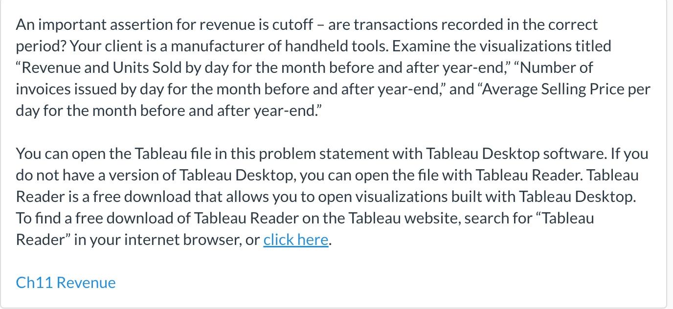 An important assertion for revenue is cutoff - are transactions recorded in