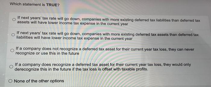 Which statement is TRUE? If next years' tax rate will go down,