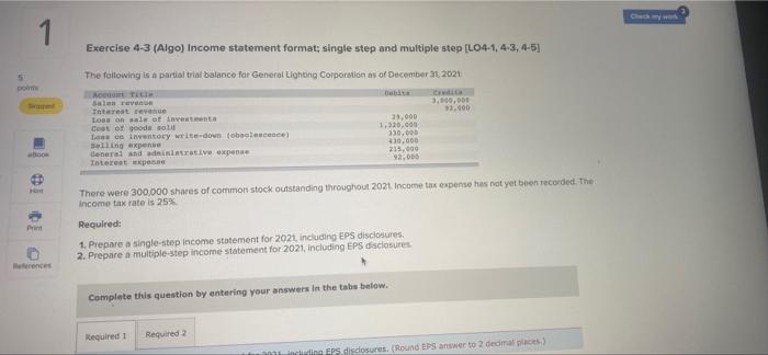 Check my work 1 Exercise 4-3 (Algo) Income statement format; single step