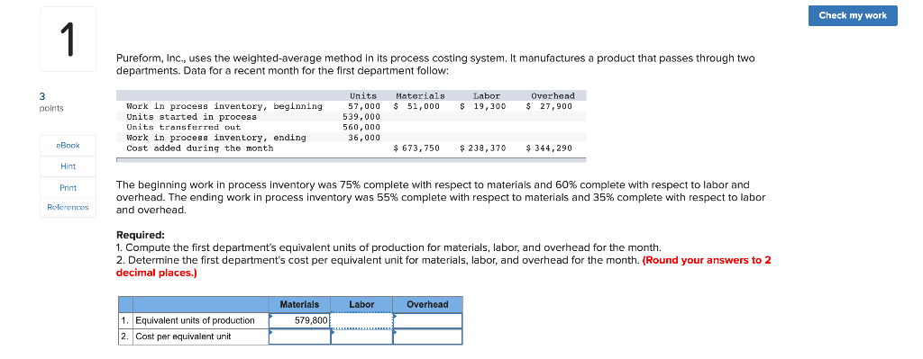 1 Pureform, Inc., uses the weighted-average method in its process costing system.