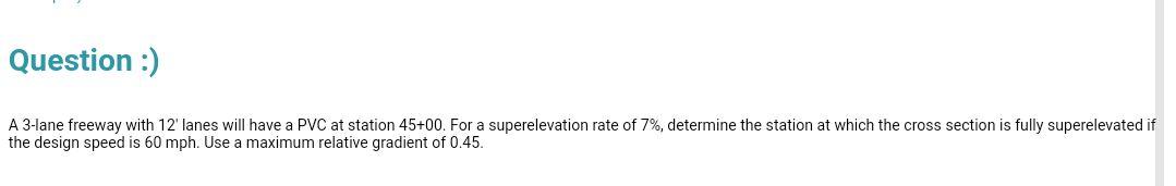 Question :) A 3-lane freeway with 12' lanes will have a PVC
