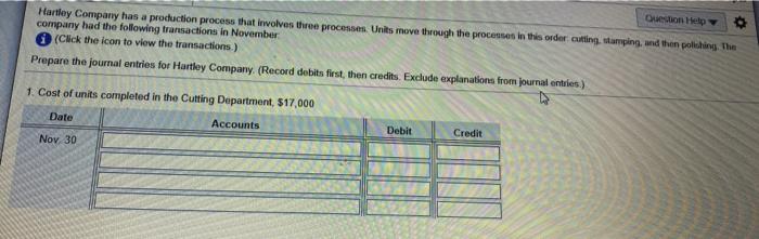 Question Help Hartley Company has a production process that involves three processes.