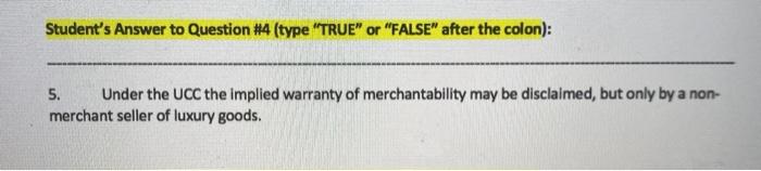 Student's Answer to Question #4 (type "TRUE" or "FALSE" after the colon):